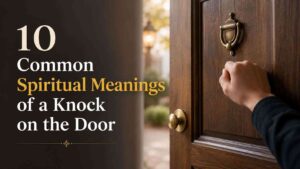 Knock on the Door Spiritual Meaning