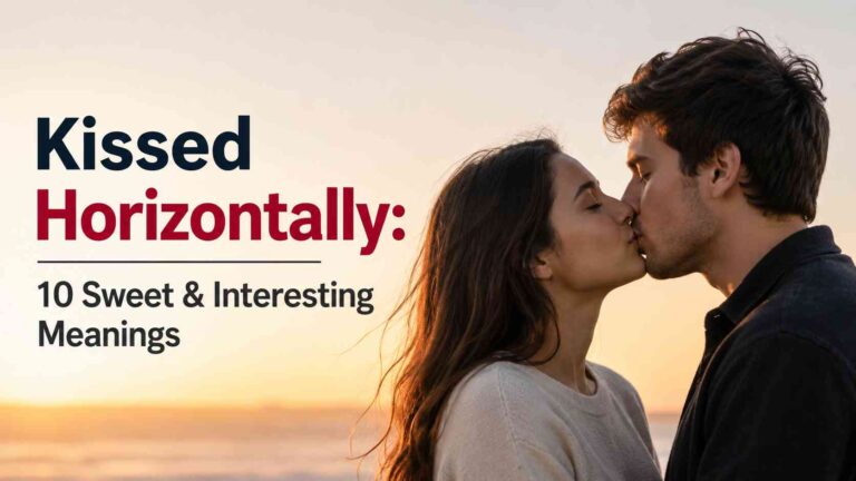 Kissed Horizontally meaning