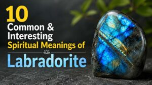 Labradorite Crystal Spiritual Meaning